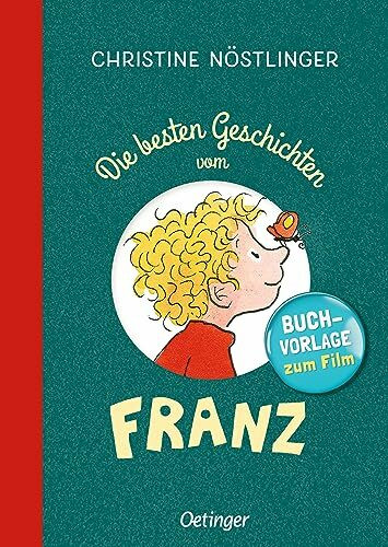 Die besten Geschichten vom Franz: Der große Sammelband. Österreichischer Kinderbuch-Klassiker ab 6 Jahren