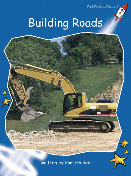 Red Rocket Readers: Early Level 3 Non-Fiction Set B: Building Roads: Early Level 3 Non-Fiction Set B: Building Roads (Reading Level 10/F&P Level F)
