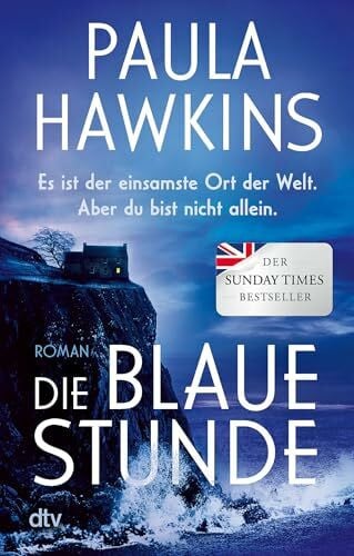 Die blaue Stunde: Roman | Geheimnisvoll, düster, wendungsreich – das literarische Spannungs-Highlight der Bestsellerautorin