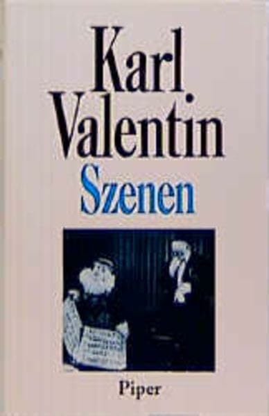 Szenen (Karl Valentin Sämtliche Werke 3): Hrsg. auf der Grundlage der Nachlaßbestände des Theatermuseums, der Universität zu Köln, des Stadtarchivs ... sowie... Szenen (Karl Valentin Sämtliche Werke 3): Hrsg. auf der Grundlage der Nachlaßbestände des Theatermuseums, der Universität zu Köln, des Stadtarchivs ... sowie des Nachlasses von Liesl Karlstadt