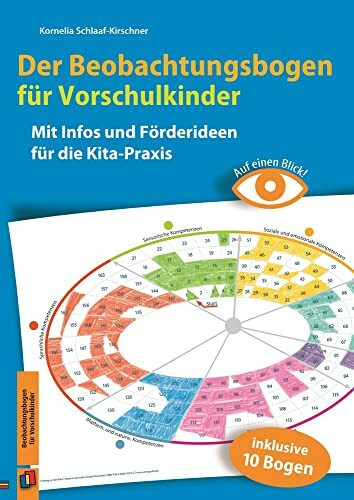 Der Beobachtungsbogen für Vorschulkinder: Mit Infos und Förderideen für die Kita-Praxis (Beobachten und dokumentieren mit der Entwicklungsschnecke)