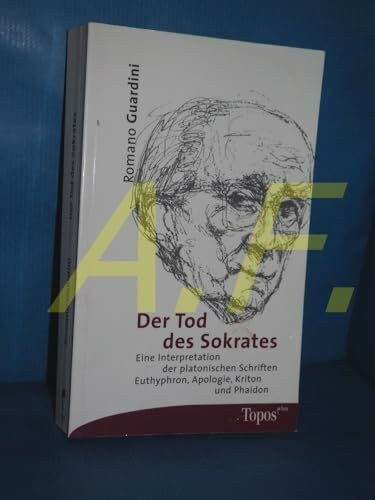 Der Tod des Sokrates: Eine Interpretation der platonischen Schriften Euthyphron, Apologie, Kriton und Phaidon