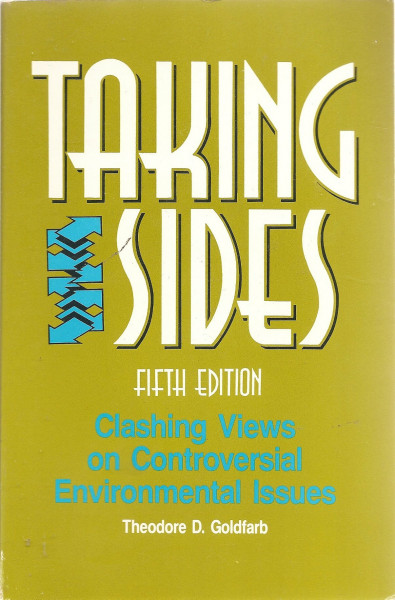 Taking Sides: Clashing Views on Controversial Environmental Issues