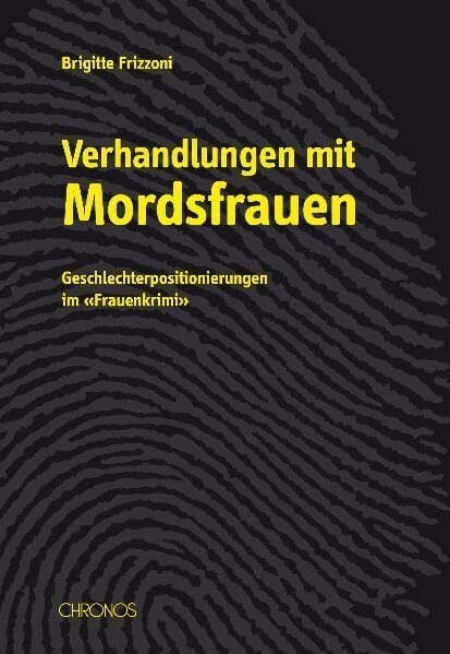 Verhandlungen mit Mordsfrauen: Geschlechterpositionierungen im "Frauenkrimi"