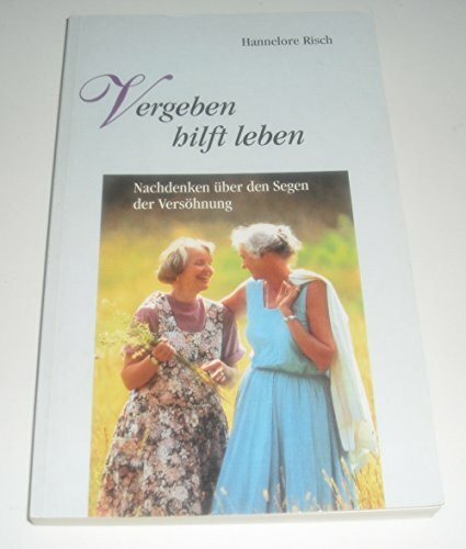 Vergeben hilft leben: Nachdenken über den Segen der Versöhnung (Hänssler-Taschenbücher)