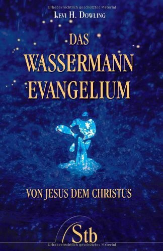 Das Wassermann-Evangelium: Von Jesus dem Christus