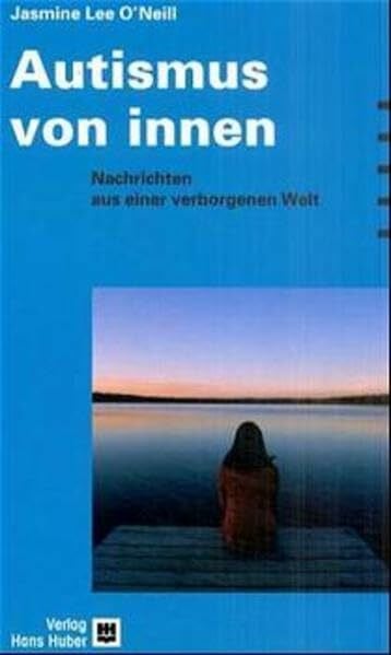 Autismus von innen: Nachrichten aus einer verborgenen Welt