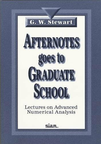 Society for Industrial & Applied Mathematics,U.S. Afternotes Goes To Graduate School, Lectures On Advanced Numerical Analysis