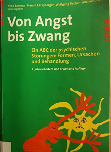 Von Angst bis Zwang: Ein ABC der psychischen Störungen: Formen, Ursachen und Behandlung