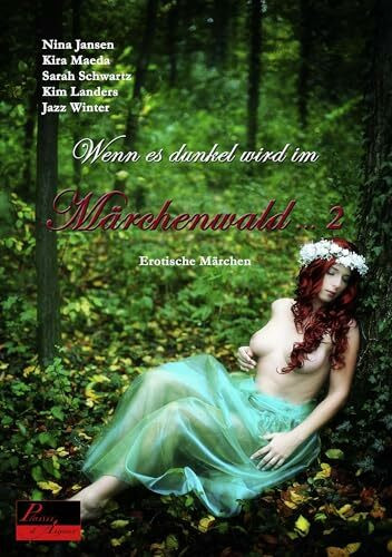 Wenn es dunkel wird im Märchenwald ... 2: Erotische Märchen