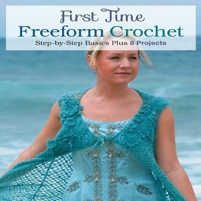 First Time Freeform Crochet: Step-By-Step Basics