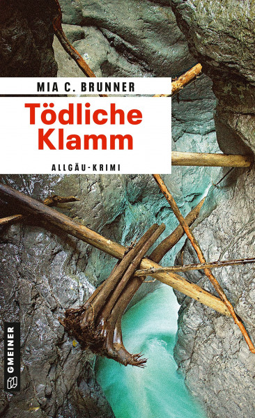 Tödliche Klamm: Allgäu-Krimi (Kriminalromane im GMEINER-Verlag) (Kommissare Jessica Grothe und Florian Forster)