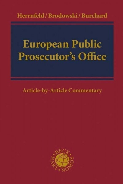European Public Prosecutor’s Office: Regulation (EU) 2017/1939 implementing enhanced cooperation on the establishment of the European Public Prosecutor’s Office ('the EPPO') (Beck international)