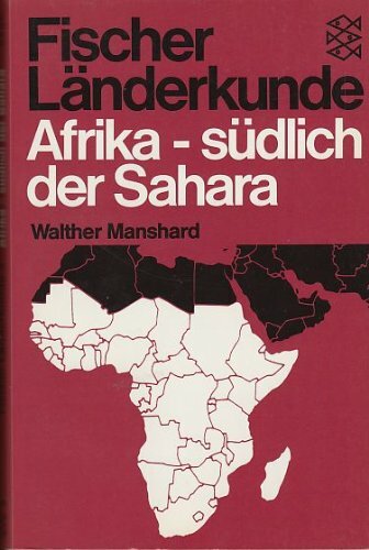 Fischer Länderkunde / Afrika - südlich der Sahara Fischer Länderkunde / Afrika - südlich der Sahara