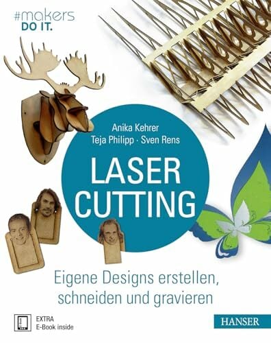 Lasercutting: Eigene Designs erstellen, schneiden und gravieren (#makers DO IT) Lasercutting: Eigene Designs erstellen, schneiden und gravieren (#makers DO IT)