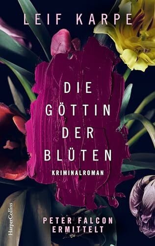 Die Göttin der Blüten: Ein Fall für Peter Falcon: Kriminalroman | Ein sprachgewandter und origineller Kunstkrimi – im Zentrum: die Flora von Leonardo Da Vinci (Peter Falcon ermittelt, Band 2)