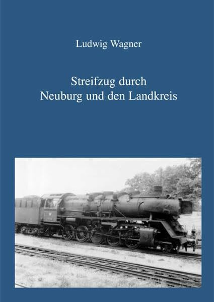 Streifzug durch Neuburg und den Landkreis