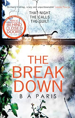 The Breakdown: The gripping domestic psychological crime thriller from the bestselling author of Behind Closed Doors – the perfect unputdownable read for 2026