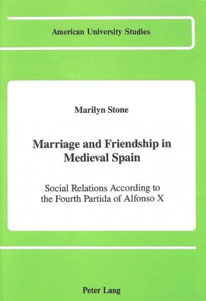 Marriage and Friendship in Medieval Spain