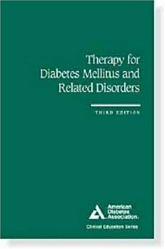 Therapy for Diabetes Mellitus and Related Disorders (Clinical Education Series) Therapy for Diabetes Mellitus and Related Disorders (Clinical Education Series)