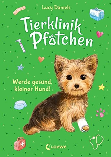 Tierklinik Pfötchen (Band 5) - Werde gesund, kleiner Hund!: Kleine Tierretterin mit großem Herzen! - Kinderbuch für Erstleser zum Vorlesen und Selberlesen ab 7 Jahren