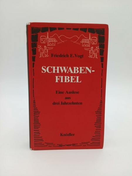 Schwabenfibel: Eine Auslese aus drei Jahrzehnten