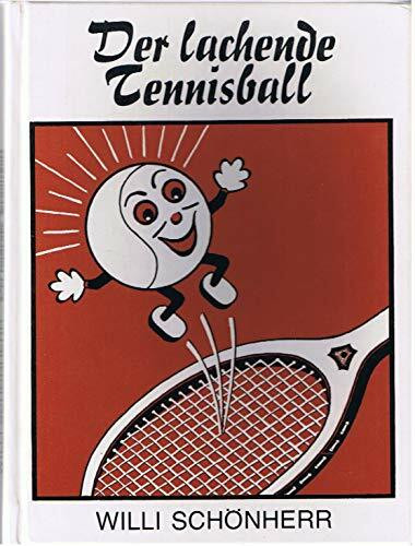 Der lachende Tennisball : eine heitere Betrachtung