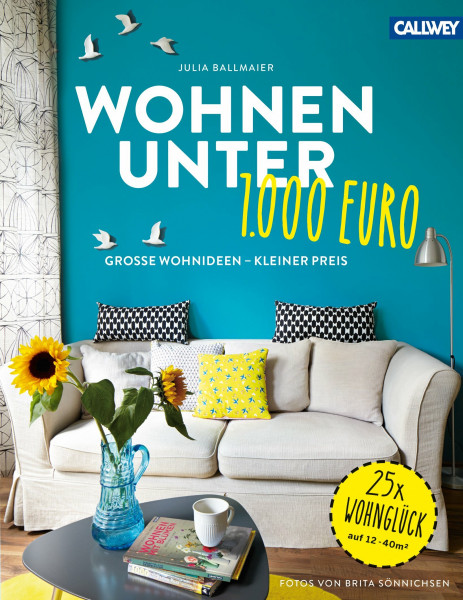 Wohnen unter 1.000 Euro: Große Wohnideen - kleiner Preis