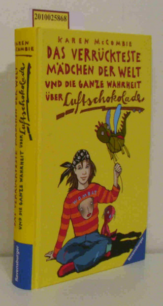 Das verrückteste Mädchen der Welt und die ganze Wahrheit über Luftschokolade