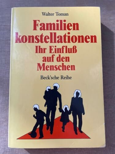 Familienkonstellationen. Ihr Einfluß auf den Menschen.