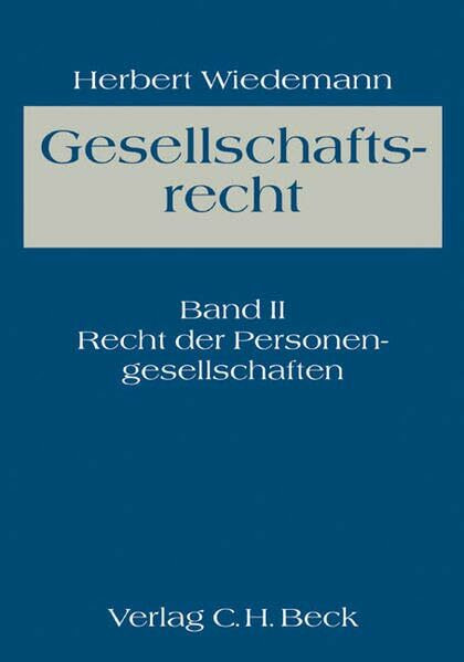 Gesellschaftsrecht Bd. 2: Recht der Personengesellschaften: Ein Lehrbuch des Unternehmens- und Verbandsrechts