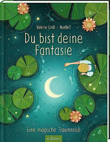 Du bist deine Fantasie: Eine magische Traumreise | für Kinder, positive Affirmationen, Geschenk für Jungen und Mädchen