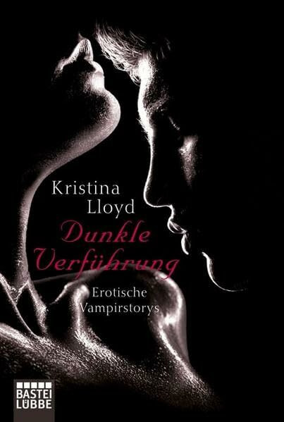 Dunkle Verführung: Erotische Vampirstorys (Erotik. Bastei Lübbe Taschenbücher)