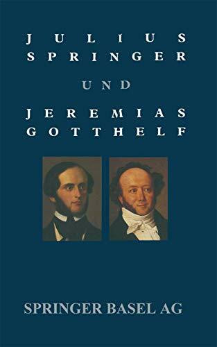 Julius Springer und Jeremias Gotthelf - Dokumente einer schwierigen Beziehung: Dokumentation Einer Schwierigen Beziehung