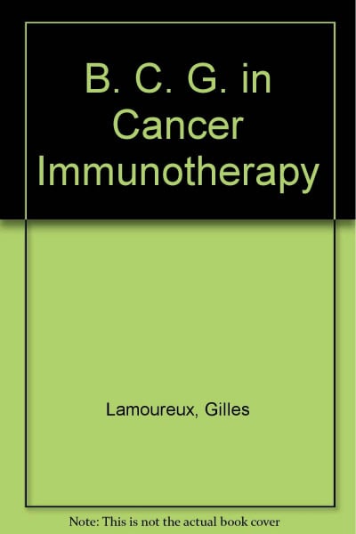 B. C. G. in Cancer Immunotherapy