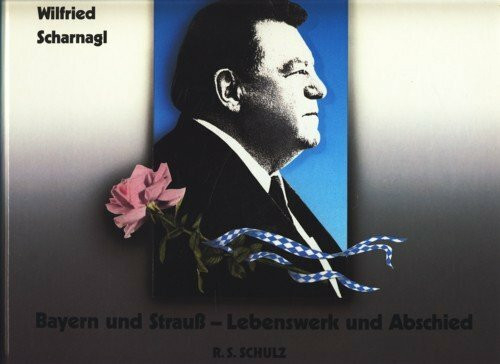 Bayern und Strauss: Lebenswerk und Abschied