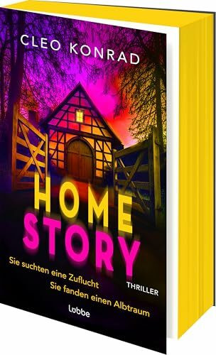 Home Story: Sie suchten eine Zuflucht. Sie fanden einen Albtraum. Mord in einer abgeschiedenen Hofgemeinschaft – der neue Thriller der preisgekrönten Autorin. Thriller
