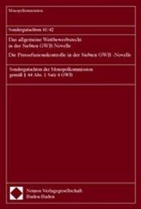 Sondergutachten 41/42. Das allgemeine Wettbewerbsrecht in der Siebten GWB-Novelle - Die Pressefusionskontrolle in der Siebten GWB-Novelle