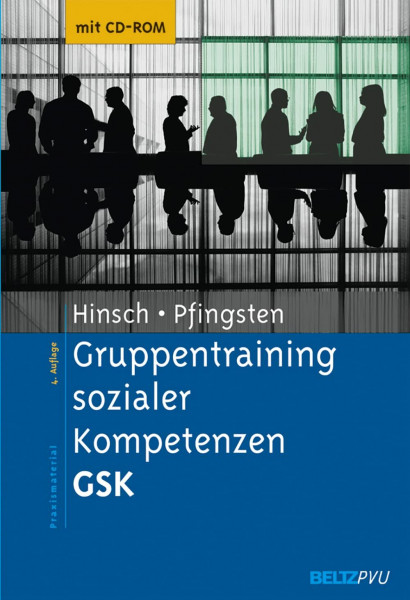 Gruppentraining sozialer Kompetenzen GSK: Grundlagen, Durchführung, Anwendungsbeispiele. Mit CD-ROM (Materialien für die klinische Praxis)