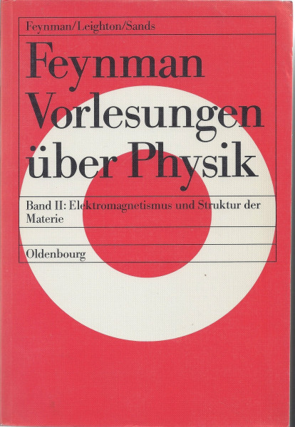 Elektromagnetismus und Struktur der Materie: Definitive Edition (Richard P. Feynman; Robert B. Leighton; Matthew Sands: Feynman-Vorlesungen über Physik)