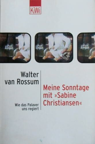 Meine Sonntage mit "Sabine Christiansen": Wie das Palaver uns regiert (KiWi)