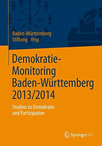 Demokratie-Monitoring Baden-Württemberg 2013/2014: Studien zu Demokratie und Partizipation