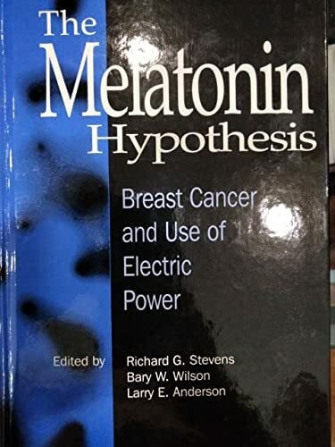 The Melatonin Hypothesis: Breast Cancer and Use of Electric Power