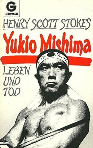 Yukio Mishima. Leben und Tod.
