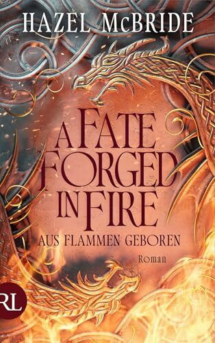 A Fate Forged in Fire – Aus Flammen geboren: Epische Romantasy inspiriert von schottischer Mythologie | Gestalteter Buchschnitt exklusiv in der 1. Auflage (Bonded to the Beast, Band 1)