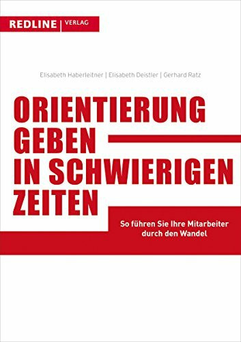 Orientierung geben in schwierigen Zeiten: So führen Sie Ihre Mitarbeiter durch den Wandel