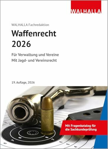 Waffenrecht 2026: Für Verwaltung und Vereine; Mit Jagd- und Vereinsrecht