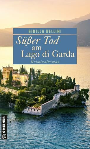 Süßer Tod am Lago di Garda: Kriminalroman (Kriminalistin Ricarda Antonini ermittelt) (Profilerin Ricarda Antonini, Band 1)