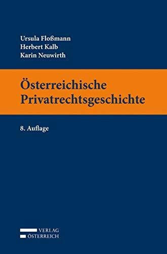 Österreichische Privatrechtsgeschichte Österreichische Privatrechtsgeschichte