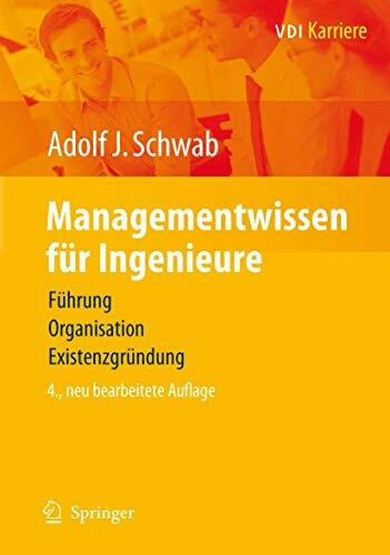 Managementwissen für Ingenieure: Führung, Organisation, Existenzgründung (VDI-Buch)